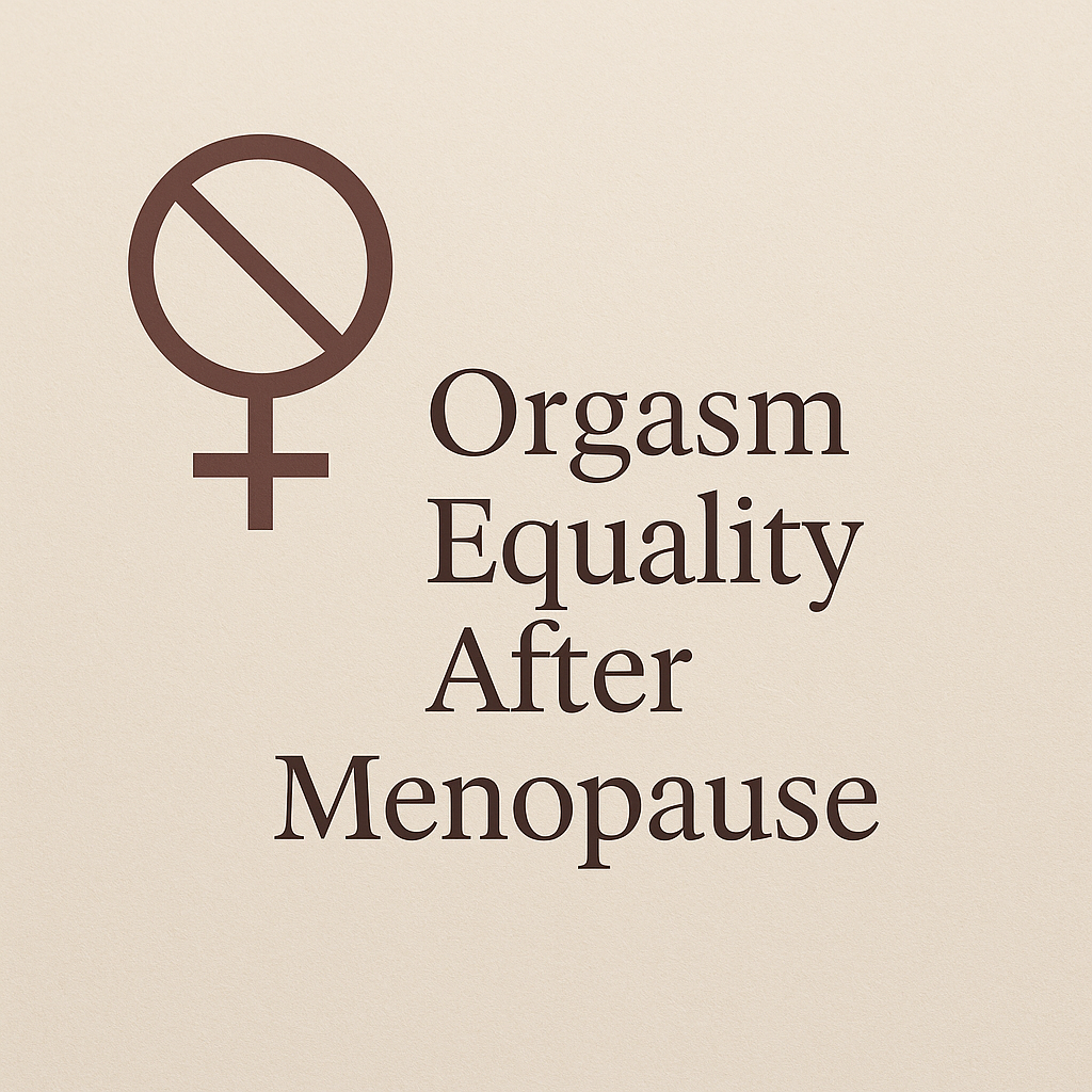 Finding Orgasm Equality After Menopause: Why Communication Matters More Than Ever